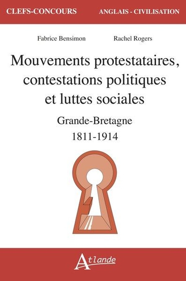 Mouvements protestataires, contestations politiques et luttes sociales en Grande Bretagne: (1811-1914)