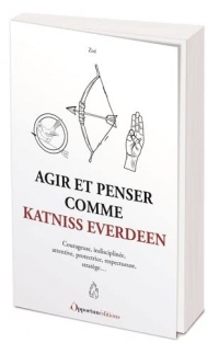 Agir et penser comme Katniss Everdeen