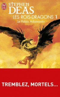 Les rois-dragons, Tome 1 : Le Palais Adamantin