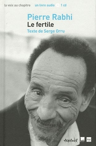 Pierre Rabhi : Le fertile (1CD audio)