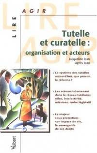 Tutelle et curatelle : Organisation et acteurs