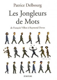 Les jongleurs de mots: De François Villon à Raymond Devos