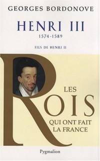 Henri III : Roi de France et de Pologne