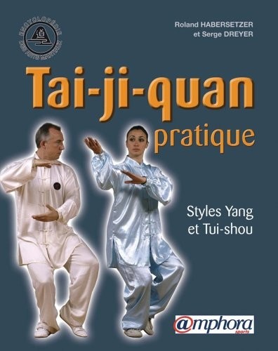 TAI-JI-QUAN PRATIQUE - Styles Yang et Tui-shou