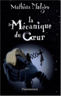 La Mécanique du Coeur ; Maintenant qu'il fait tout le temps nuit sur toi : Coffret en 2 volumes