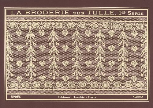 La broderie sur tulle : (Première série)