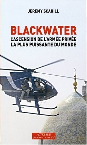 Blackwater : L'ascension de l'armée privée la plus puissante du monde