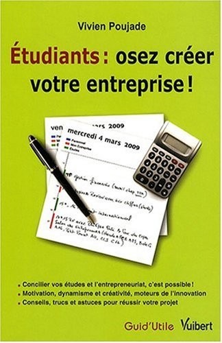 Etudiants : osez créer votre entreprise !
