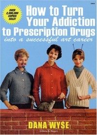 DANA WYSE - How to turn addiction to prescription