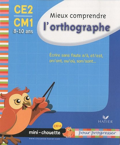 Mini chouette mieux comprendre l'orthographe CE2/CM1 8-10 ans