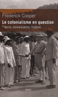 Le colonialisme en question. Théorie, connaissance, histoire