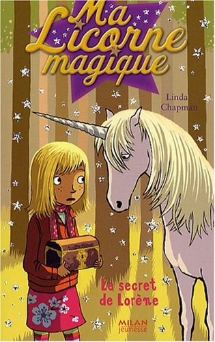 Ma Licorne magique, Tome 14 : Le secret de Lorène
