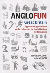 Anglofun Great Britain : Apprentissage ludique de la culture et de la civilisation britanniques