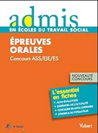 Concours assistant du service social, éducateur spécialisé, éducateur de jeunes enfants- Culture générale sanitaire et sociale - Epreuves orales - Admis - L'essentiel en fiches