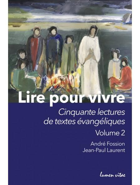 Lire pour vivre - volume 2 50 nouvelles lectures de textes