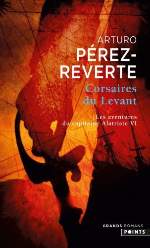 Les aventures du capitaine Alatriste - tome 6 Corsaires du levant (6)