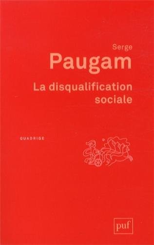 La disqualification sociale : Essai sur la nouvelle pauvreté
