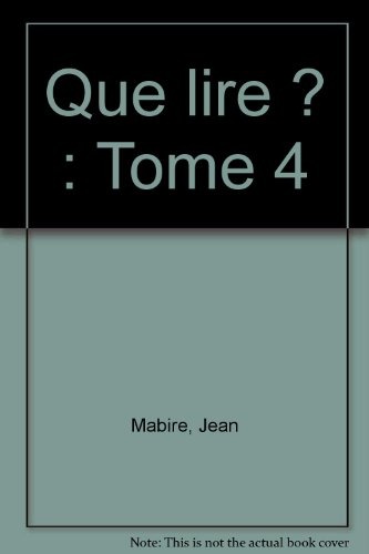 Que lire ? : Tome 4