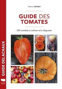 Guide des tomates - 250 variétés du monde entier