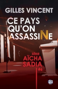 Ce pays qu'on assassine: Série Aïcha Sadia #6