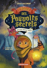 L'École des pouvoirs secrets (Tome 1) - un chat nommé Treize (L'Ecole des pouvoirs secrets)