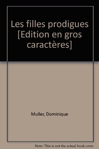 les filles prodigues [edition en gros caractères]