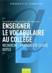 Enseigner le vocabulaire au collège : Recherche, pratiques de classe, outils