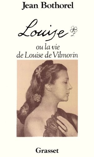 Louise ou La vie de Louise de Vilmorin