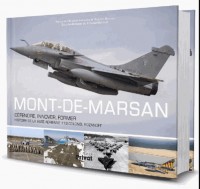 Mont-de-Marsan : Défende, former, innover : une histoire de la base aérienne 118