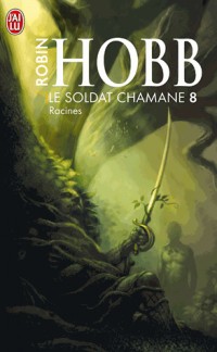 Le Soldat chamane, Tome 8 : Racines