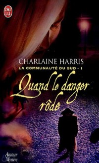 La communauté du Sud, Tome 1 : Quand le danger rôde