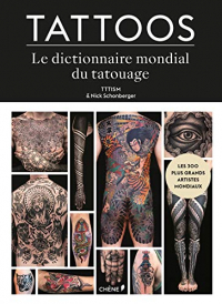 Tattoos: Le Dictionnaire mondial du tatouage