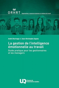 La gestion de l'intelligence émotionnelle au travail: Guide pratique pour les gestionnaires et les managers