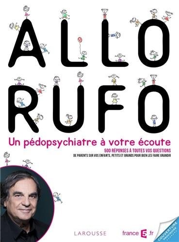 Allô Rufo: Un pédopsychiatre à votre écoute