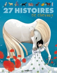 J'aime les Histoires : 27 Histoires de Chevaux - De 4 à 7 ans