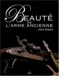 Beauté de l'arme ancienne