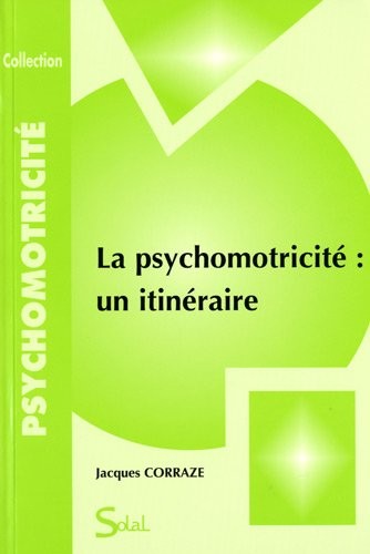 La psychomotricité : un itinéraire