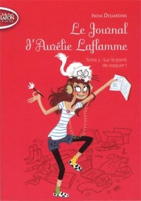 Le Journal d'Aurélie Laflamme T02 Sur le point de craquer ! (2)