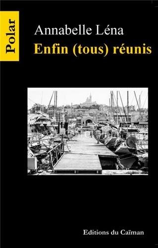 Enfin (tous) réunis