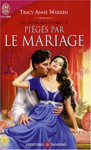 Les soeurs Brantford, Tome 3 : Piégés par le mariage
