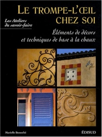 Le trompe-l'oeil chez soi : Eléments de décors et techniques de base à la chaux