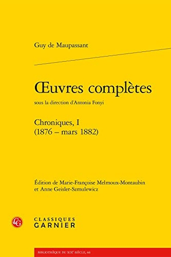 oeuvres complètes: Chroniques, I (1876 - mars 1882)