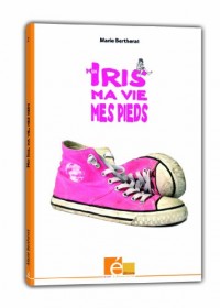 Moi Iris, ma vie, mes pieds