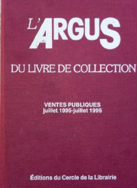 L'Argus du livre de collection. Ventes publiques juillet 1995-juillet 1996