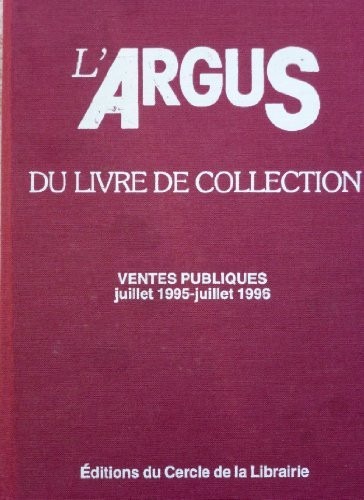 L'Argus du livre de collection. Ventes publiques juillet 1995-juillet 1996
