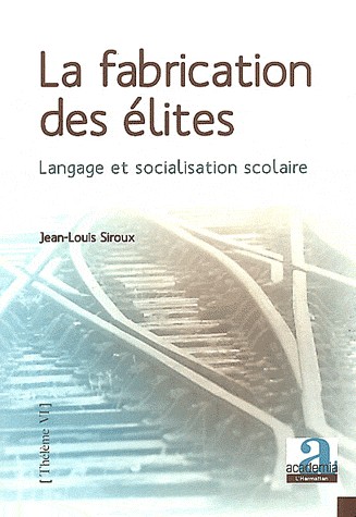 La fabrication des élites : Langage et socialisation scolaire