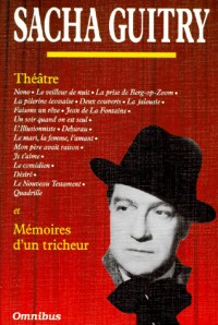 Sacha Guitry : Théâtre et mémoire d'un tricheur