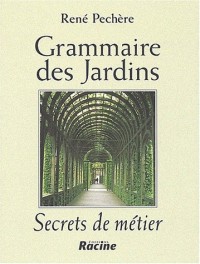 Grammaire des jardins : secret de métier