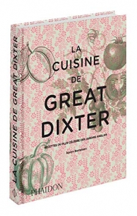 La Cuisine de Great Dixter - Recettes du Plus Celebre des Jardins Anglais