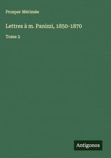 Lettres à m. Panizzi, 1850-1870: Tome 2